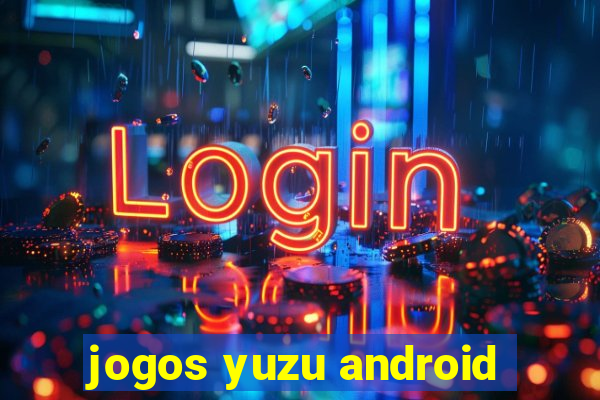 jogos yuzu android